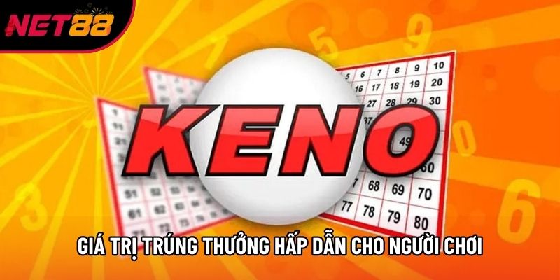 Giá trị trúng thưởng hấp dẫn cho người chơi