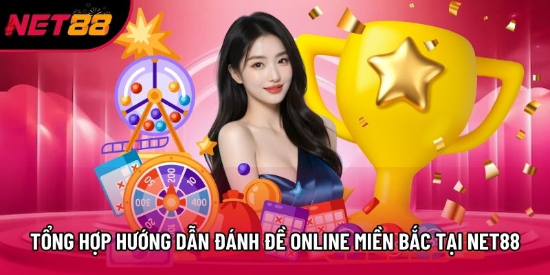 Tổng hợp hướng dẫn đánh đề online miền bắc tại Net88 Tổng hợp hướng dẫn đánh đề online miền bắc tại Net88