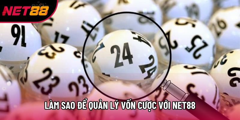 Làm sao để quản lý vốn cược với Net88 Làm sao để quản lý vốn cược với Net88